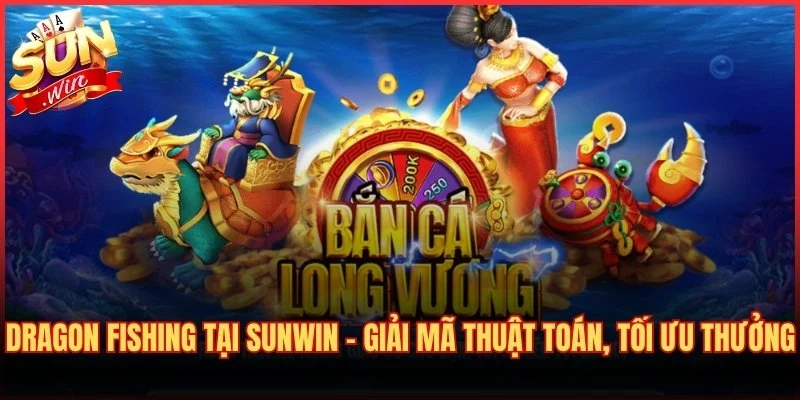 Dragon Fishing tại Sunwin
